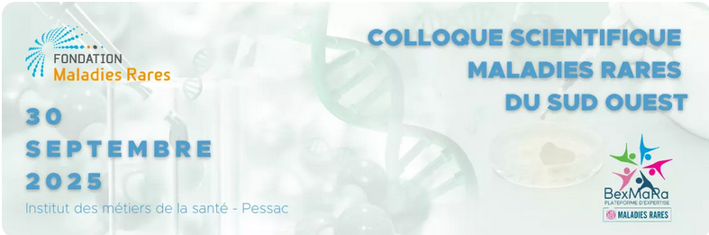 Colloque scientifique maladies rares du Sud Ouest