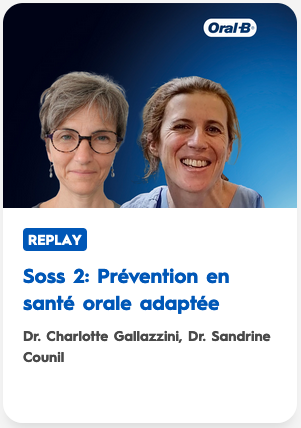 Webinaire OralB SOSS2 Prévention en santé orale adaptée