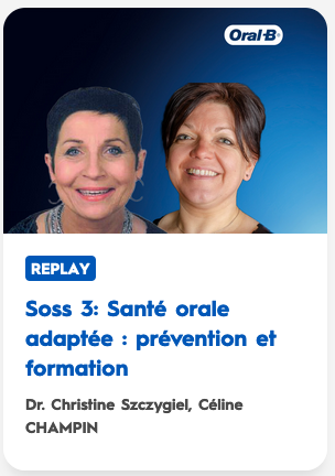 Webinaire OralB SOSS3 Prévention et formation